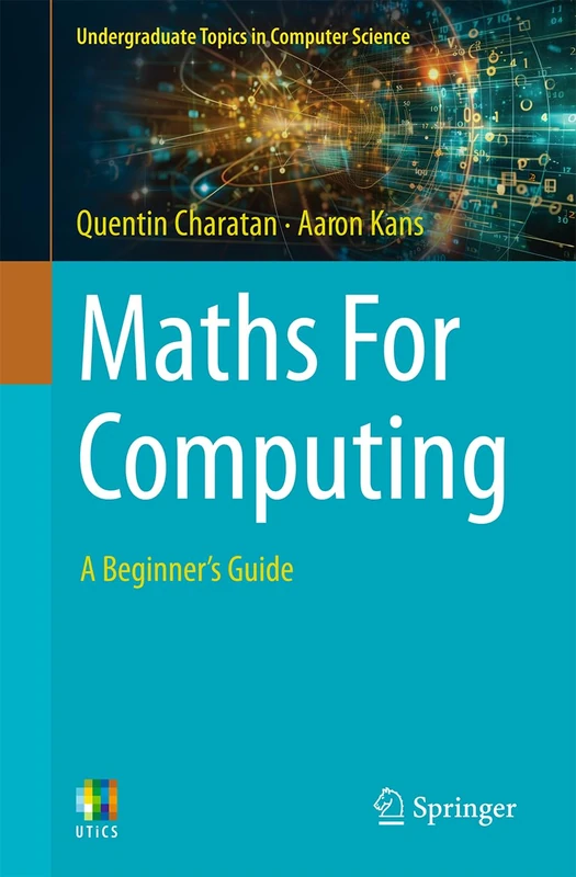 Maths For Computing: A Beginner's Guide (Undergraduate Topics in Computer Science)