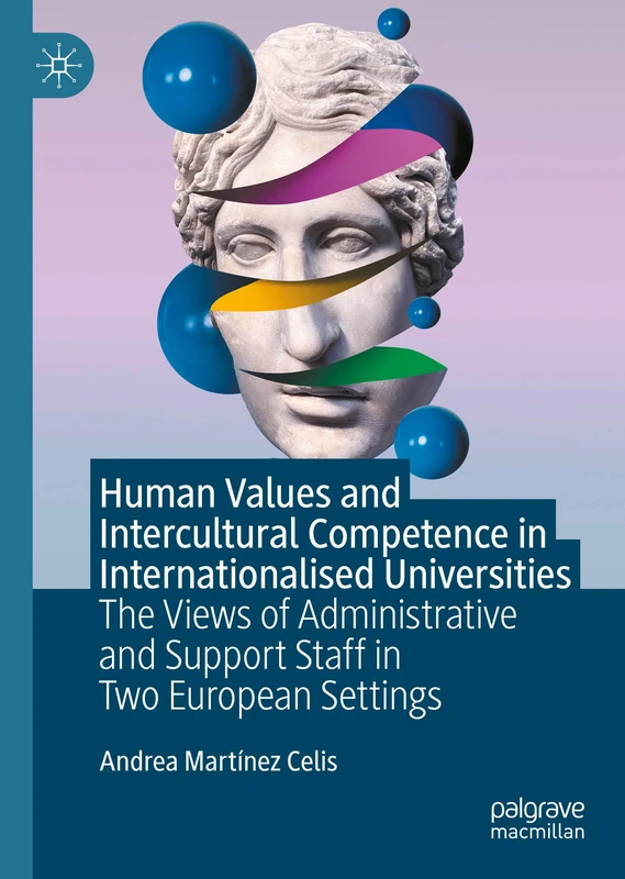 Human Values and Intercultural Competence in Internationalised Universities: The Views of Administrative and Support Staff in Two European Settings