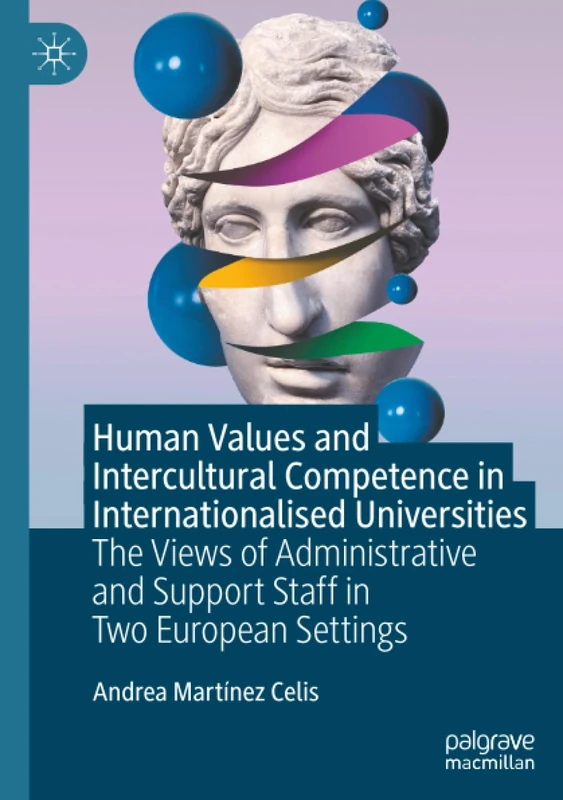 Human Values and Intercultural Competence in Internationalised Universities: The Views of Administrative and Support Staff in Two European Settings