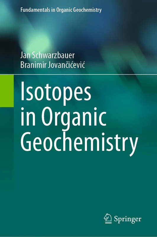 Isotopes in Organic Geochemistry (Fundamentals in Organic Geochemistry)