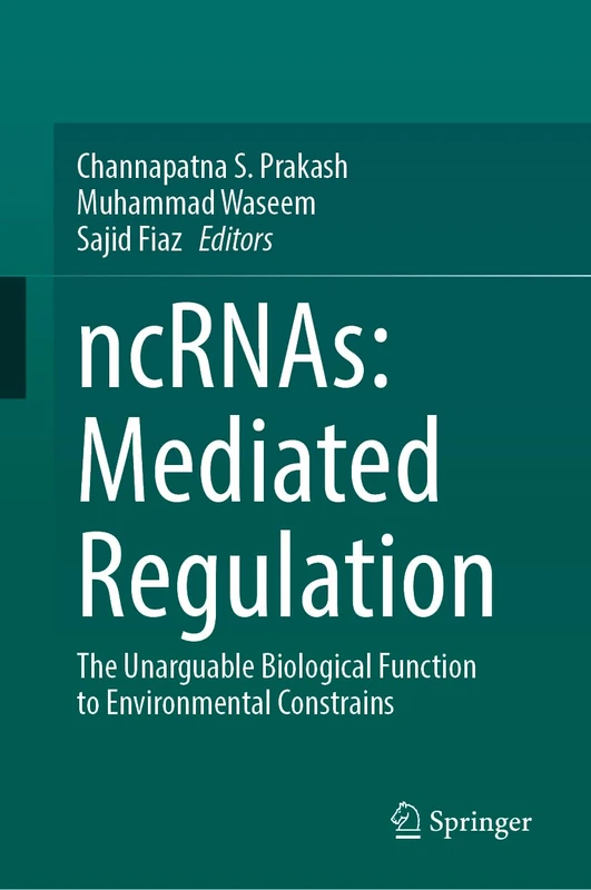 ncRNAs: Mediated Regulation: The Unarguable Biological Function to Environmental Constrains