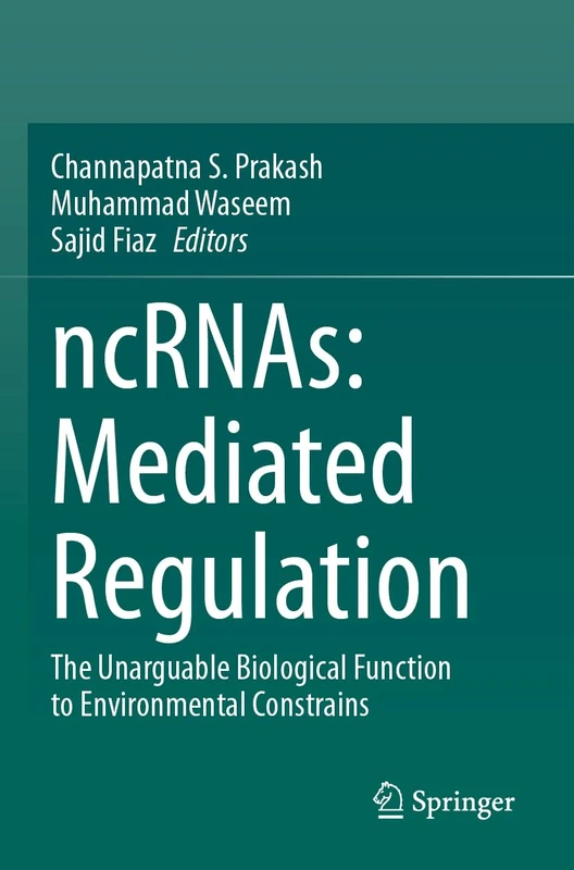 ncRNAs: Mediated Regulation: The Unarguable Biological Function to Environmental Constrains