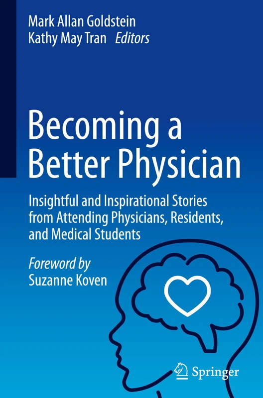 Becoming a Better Physician: Insightful and Inspirational Stories from Attending Physicians, Residents, and Medical Students - Image 1