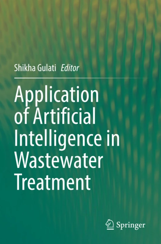 Application of Artificial Intelligence in Wastewater Treatment