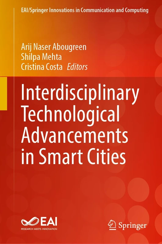 Interdisciplinary Technological Advancements in Smart Cities (EAI/Springer Innovations in Communication and Computing)