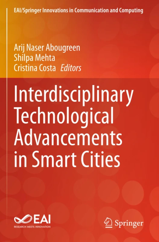 Interdisciplinary Technological Advancements in Smart Cities (EAI/Springer Innovations in Communication and Computing)