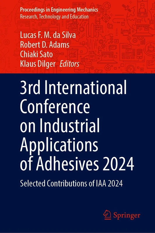 3rd International Conference on Industrial Applications of Adhesives 2024: Selected Contributions of IAA 2024 (Proceedings in Engineering Mechanics)