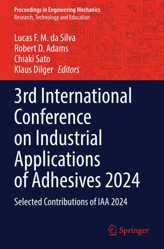 3rd International Conference on Industrial Applications of Adhesives 2024: Selected Contributions of IAA 2024 (Proceedings in Engineering Mechanics)