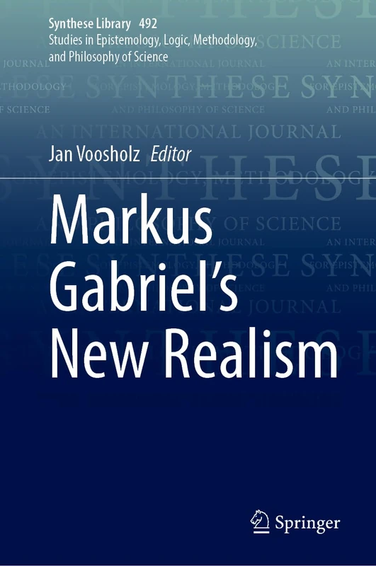 Markus Gabriel’s New Realism: 492 (Synthese Library, 492)