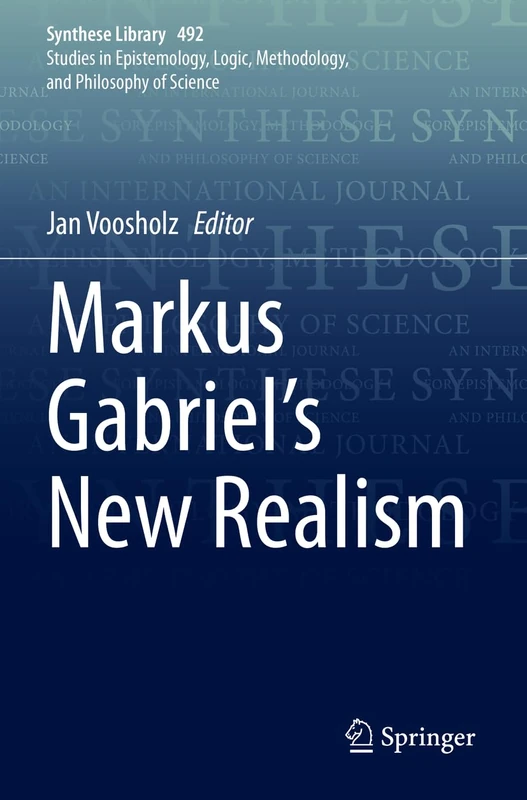 Markus Gabriel’s New Realism (Synthese Library, 492)
