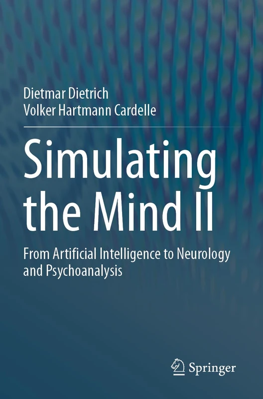 Simulating the Mind II: From Artificial Intelligence to Neurology and Psychoanalysis