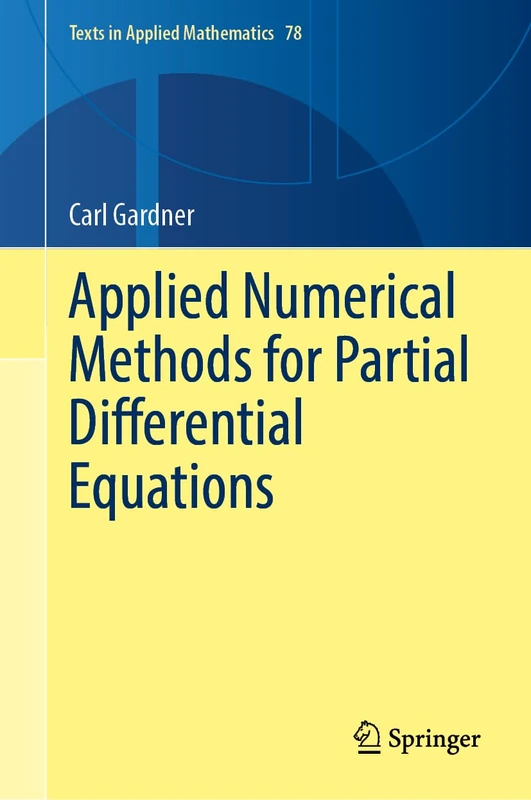 Applied Numerical Methods for Partial Differential Equations: 78 (Texts in Applied Mathematics, 78)