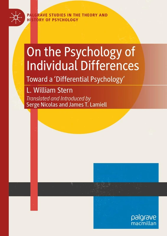 On the Psychology of Individual Differences: Toward a 'Differential Psychology' (Palgrave Studies in the Theory and History of Psychology)
