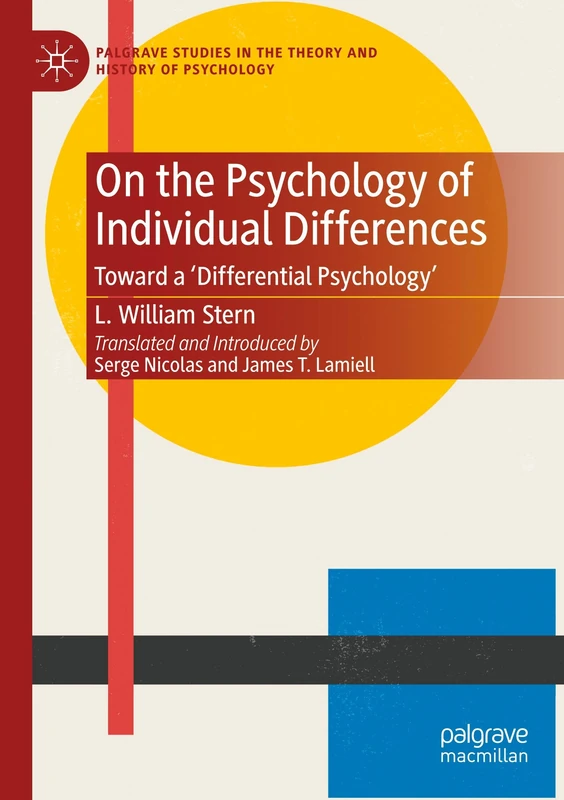 On the Psychology of Individual Differences: Toward a 'Differential Psychology' (Palgrave Studies in the Theory and History of Psychology)