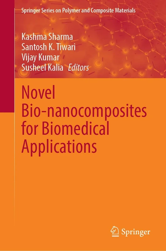 Novel Bio-nanocomposites for Biomedical Applications (Springer Series on Polymer and Composite Materials)