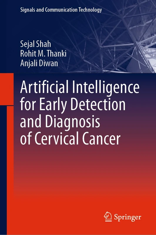 Artificial Intelligence for Early Detection and Diagnosis of Cervical Cancer (Signals and Communication Technology) - Image 1