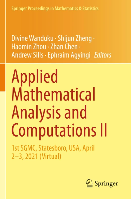 Applied Mathematical Analysis and Computations II: 1st SGMC, Statesboro, USA, April 2–3, 2021 (Virtual) (Springer Proceedings in Mathematics & Statistics, 472)