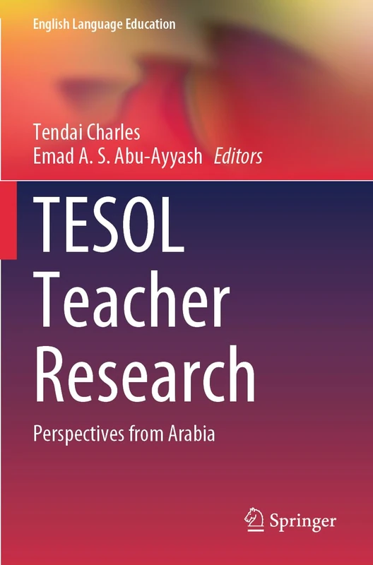 TESOL Teacher Research: Perspectives from Arabia (English Language Education, 35)