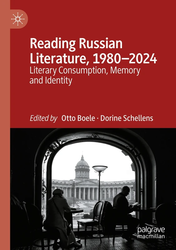 Reading Russian Literature, 1980–2024: Literary Consumption, Memory and Identity