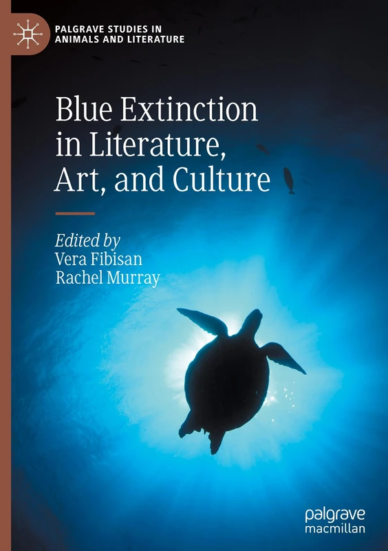 Blue Extinction in Literature, Art, and Culture (Palgrave Studies in Animals and Literature)