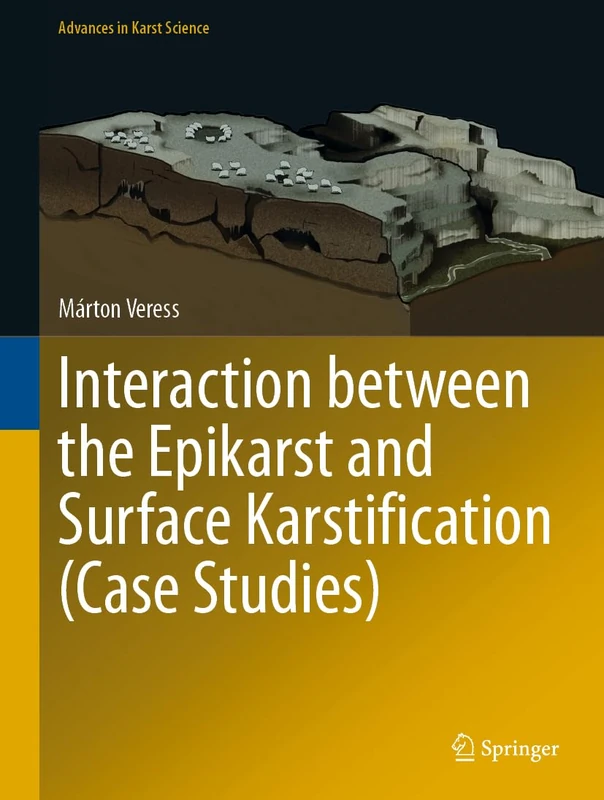Interaction between the Epikarst and Surface Karstification (Case Studies) (Advances in Karst Science) - Image 1