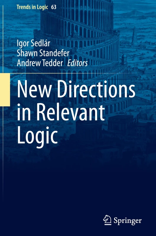 New Directions in Relevant Logic: 63 (Trends in Logic, 63)
