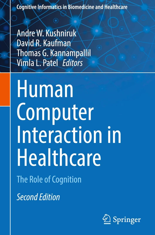 Human Computer Interaction in Healthcare: The Role of Cognition (Cognitive Informatics in Biomedicine and Healthcare) - Image 1