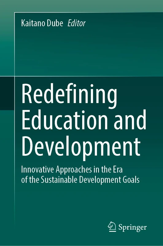 Redefining Education and Development: Innovative Approaches in the Era of the Sustainable Development Goals