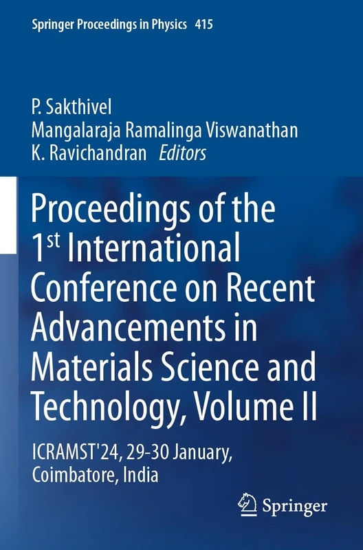 Proceedings of the 1st International Conference on Recent Advancements in Materials Science and Technology, Volume II: ICRAMST'24, 29-30 January, ... India (Springer Proceedings in Physics, 415)