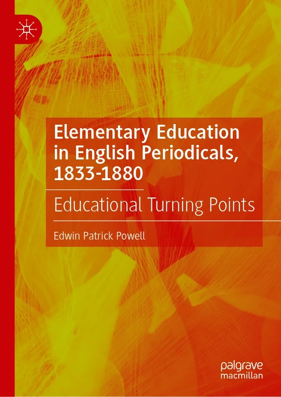 Elementary Education in English Periodicals, 1833-1880: Educational Turning Points - Image 1