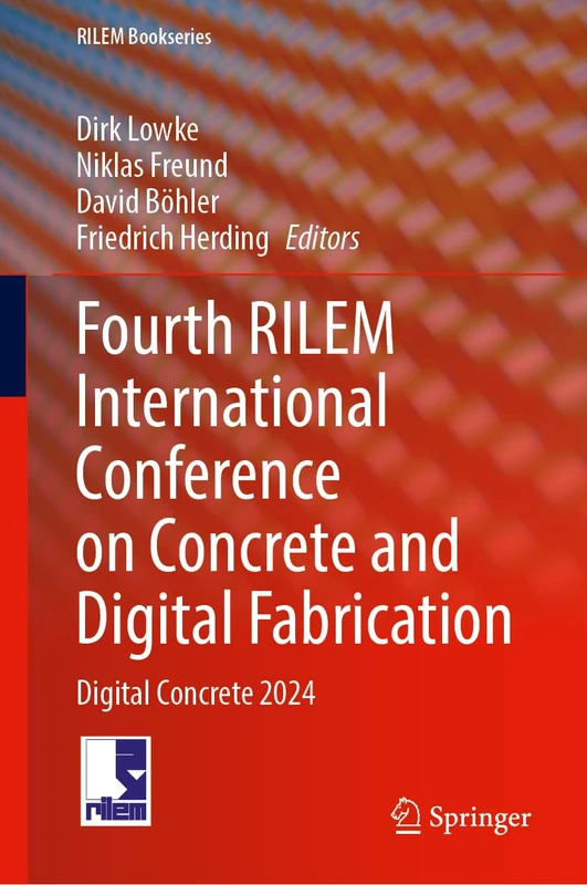 Fourth RILEM International Conference on Concrete and Digital Fabrication: Digital Concrete 2024: 53 (RILEM Bookseries, 53)