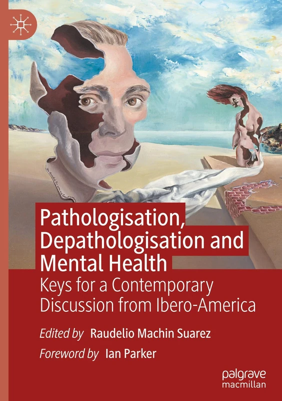 Pathologisation, Depathologisation and Mental Health: Keys for a Contemporary Discussion from Ibero-America