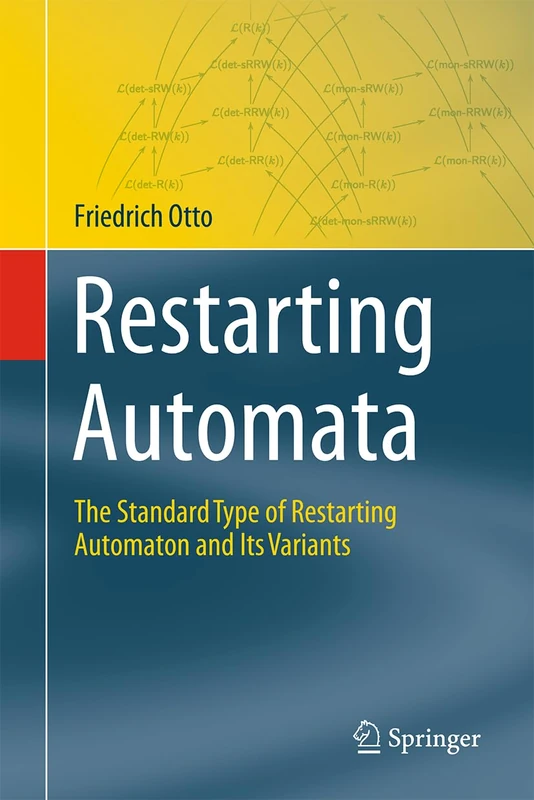 Restarting Automata: The Standard Type of Restarting Automaton and Its Variants (Theory and Applications of Computability)