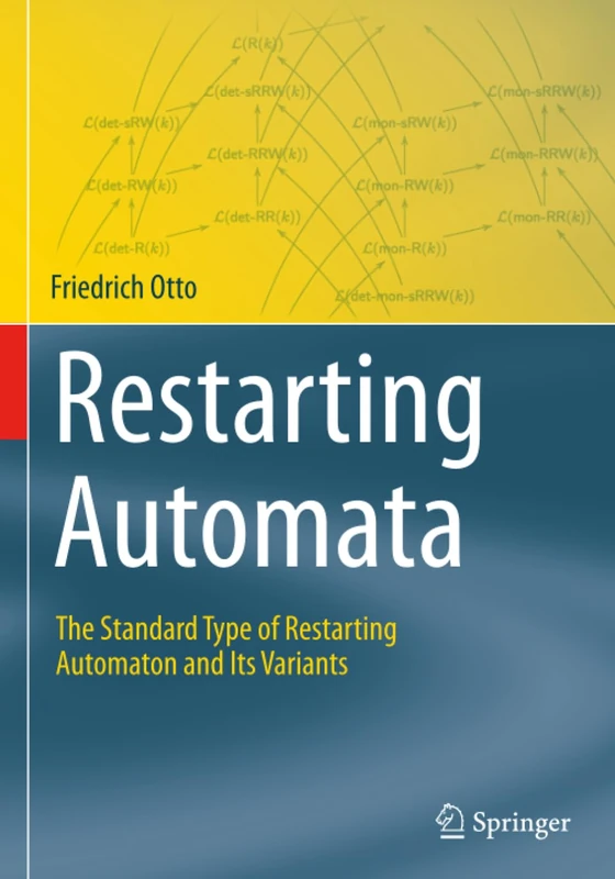 Restarting Automata: The Standard Type of Restarting Automaton and Its Variants (Theory and Applications of Computability)