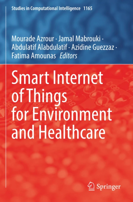 Smart Internet of Things for Environment and Healthcare (Studies in Computational Intelligence)