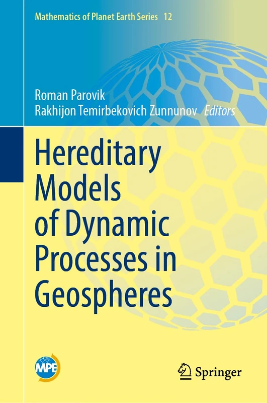 Hereditary Models of Dynamic Processes in Geospheres: 12 (Mathematics of Planet Earth, 12)
