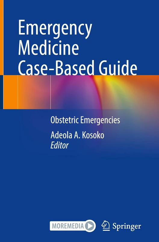 Emergency Medicine Case-Based Guide: Obstetric Emergencies