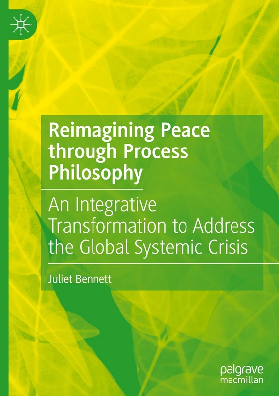 Reimagining Peace through Process Philosophy: An Integrative Transformation to Address the Global Systemic Crisis