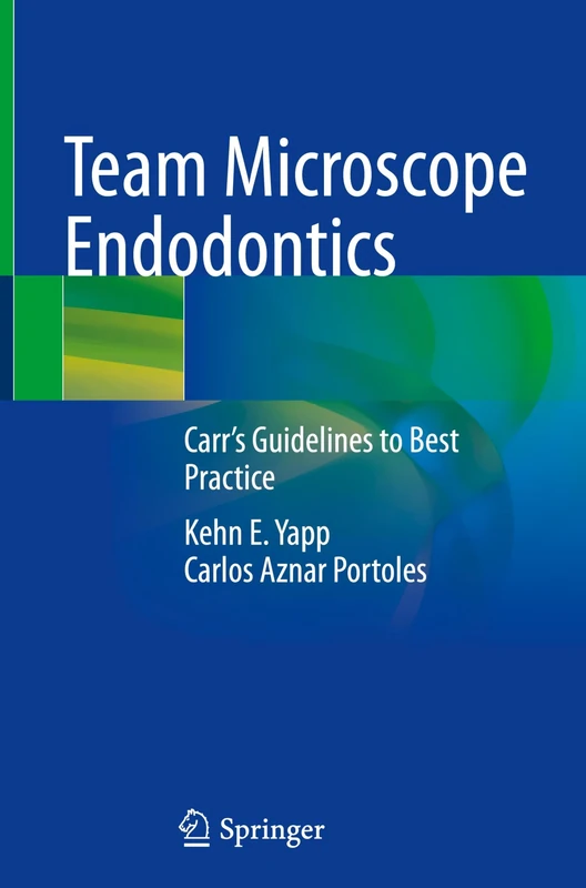 Team Microscope Endodontics: Carr’s Guidelines to Best Practice