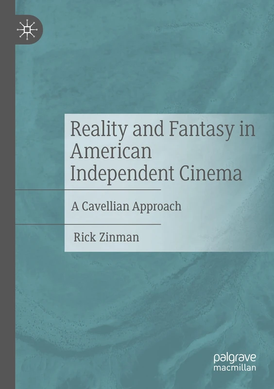 Reality and Fantasy in American Independent Cinema: A Cavellian Approach