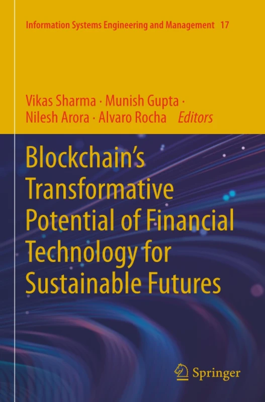 Blockchain’s Transformative Potential of Financial Technology for Sustainable Futures (Information Systems Engineering and Management)