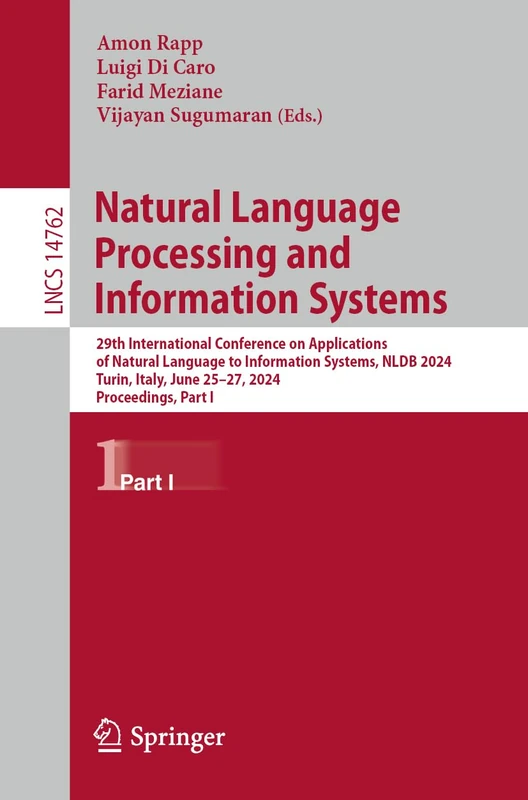 Natural Language Processing and Information Systems: 29th International Conference on Applications of Natural Language to Information Systems, NLDB ... (Lecture Notes in Computer Science, 14762)