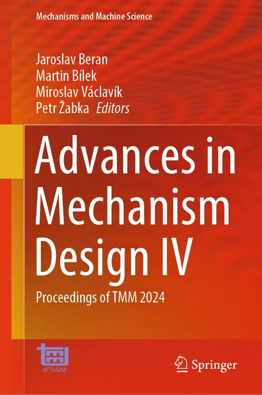 Advances in Mechanism Design IV: Proceedings of TMM 2024: 171 (Mechanisms and Machine Science, 171)