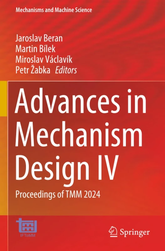 Advances in Mechanism Design IV: Proceedings of TMM 2024 (Mechanisms and Machine Science, 171)