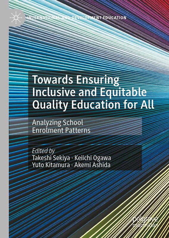 Towards Ensuring Inclusive and Equitable Quality Education for All: Analyzing School Enrolment Patterns (International and Development Education)