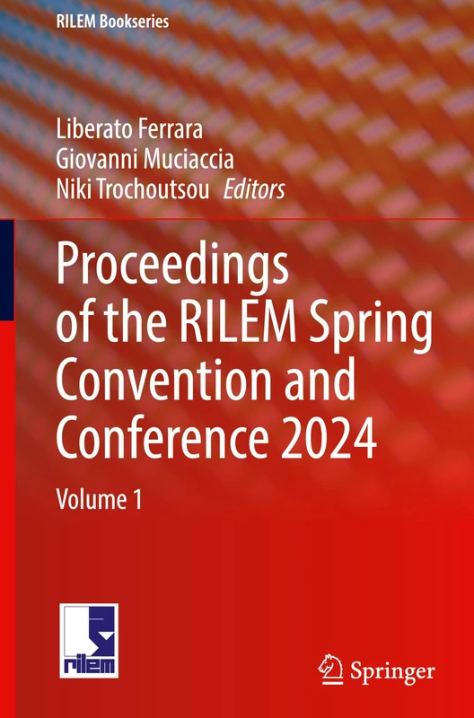 Proceedings of the RILEM Spring Convention and Conference 2024: Volume 1: 55 (RILEM Bookseries, 55)