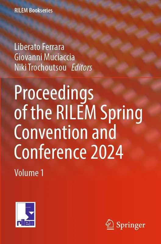 Proceedings of the RILEM Spring Convention and Conference 2024: Volume 1 (RILEM Bookseries, 55)