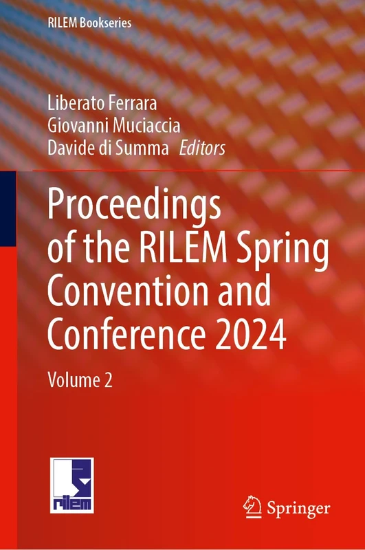 Proceedings of the RILEM Spring Convention and Conference 2024: Volume 2: 56 (RILEM Bookseries, 56)