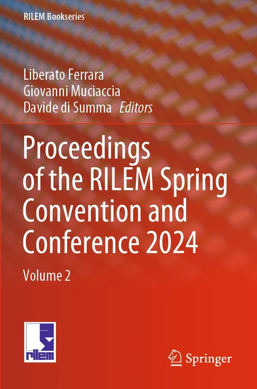 Proceedings of the RILEM Spring Convention and Conference 2024: Volume 2 (RILEM Bookseries, 56)