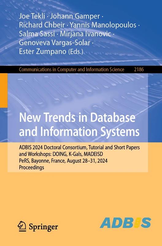 New Trends in Database and Information Systems: ADBIS 2024 Short Papers, Workshops, Doctoral Consortium and Tutorials, Bayonne, France, August 28–31, ... in Computer and Information Science, 2186)